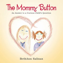 The Mommy Button: An Answer to a Curious Child's Question - Salinas, Bethann