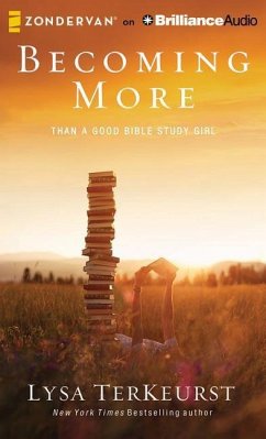 Becoming More Than a Good Bible Study Girl - TerKeurst, Lysa