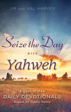 Seize the Day with Yahweh - Harvey, Jim; Harvey, Val