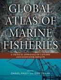 Global Atlas of Marine Fisheries: A Critical Appraisal of Catches and Ecosystem Impacts