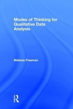 Modes of Thinking for Qualitative Data Analysis - Freeman, Melissa