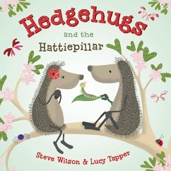 Hedgehugs and the Hattiepillar - Wilson, Steve
