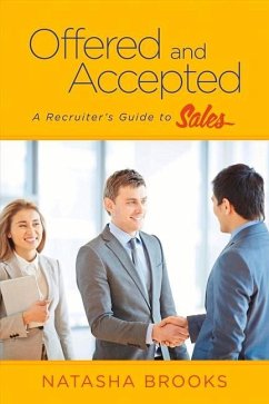 Offered and Accepted: A Recruiter's Guide to Sales - Brooks, Natasha