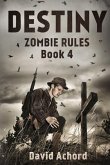 Destiny: Zombie Rules Book 4