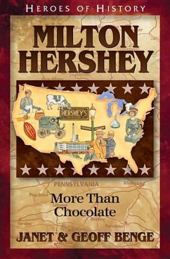 Milton Hershey: More Than Chocolate - Benge, Janet; Benge, Geoff