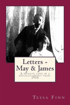 Letters - May & James: A Private love in a Revolutionary Year-1916 - Finn, Tessa