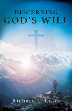 Discerning God's Will - Case Richard T.