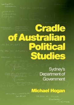 Cradle of Australian Political Studies: Sydney's Department of Government - Hogan, Michael
