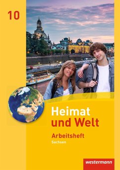 Heimat und Welt 10. Arbeitsheft. Sachsen - Gerber, Wolfgang;Bräuer, Kerstin;Liebmann, Ute