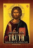 Journey Into Truth: Instructions in the Catholic Faith