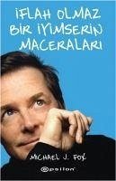 Iflah Olmaz Bir Iyimserin Maceralari - J. Fox, Michael