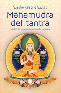 Mahamudra del tantra : néctar de la gema suprema del corazón - Kelsang Gyatso