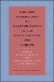 The New Governance of Welfare States in the United States and Europe: Between Decentralization and Centralization in the Activation Era