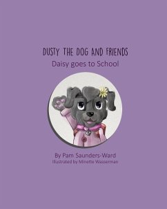 Dusty the Dog and Friends - Daisy goes to School - Saunders-Ward, Pam