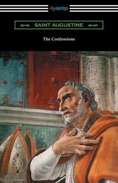 The Confessions of Saint Augustine (Translated by Edward Bouverie Pusey with an Introduction by Arthur Symons)