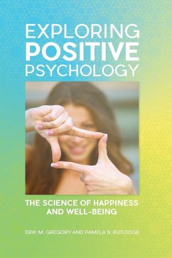 Exploring Positive Psychology - Gregory, Erik; Rutledge, Pamela