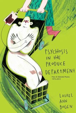Psychosis in the Produce Department - Bogen, Laurel Ann