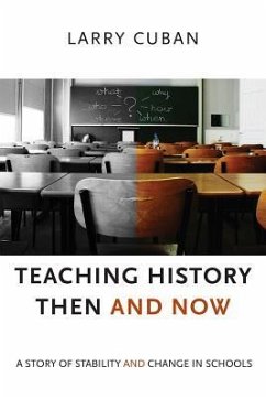 Teaching History Then and Now - Cuban, Larry