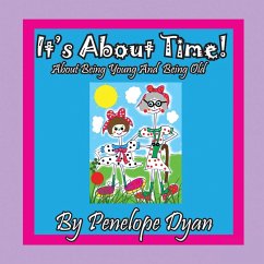 It's About Time! About being Young And Being Old - Dyan, Penelope