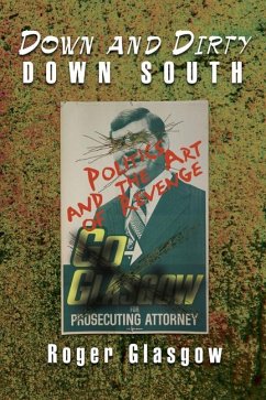 Down and Dirty Down South: Politics and the Art of Revenge - Glasgow, Roger