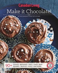 Canadian Living: Make It Chocolate! - Canadian Living, Test Kitchen
