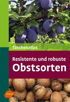 Taschenatlas resistente und robuste Obstsorten - Rueß, Franz