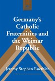 Germany's Catholic Fraternities and the Weimar Republic