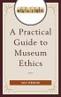Practical Guide to Museum Ethics - Bild 1