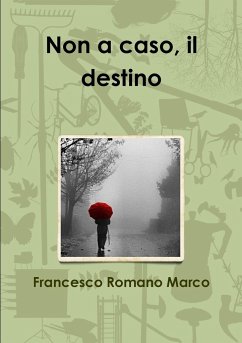 Non a caso, il destino - Romano Marco, Francesco