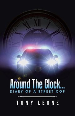 Around The Clock...Diary of a Street Cop - Leone, Tony