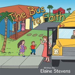 The Bus to Faith - Stevens, Elaine