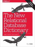 The New Relational Database Dictionary: Terms, Concepts, and Examples