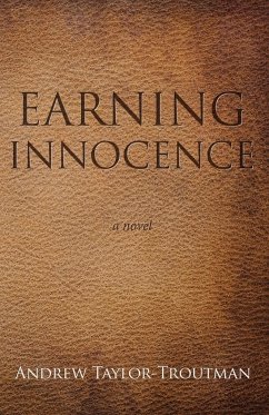 Earning Innocence - Taylor-Troutman, Andrew