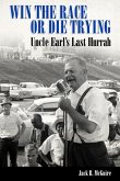 Win the Race or Die Trying: Uncle Earl's Last Hurrah