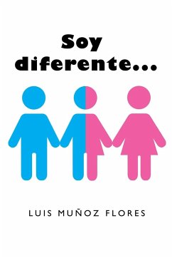 Soy diferente... - Flores, Luis Muñoz