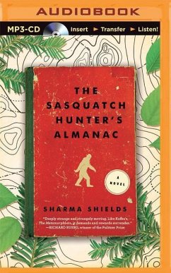 The Sasquatch Hunter's Almanac - Shields, Sharma