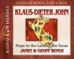 Klaus-Dieter John Audiobook: Hope in the Land of the Incas - Benge, Janet &. Geoff