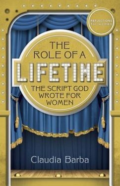 Role of a Lifetime: The Script God Wrote for Women - Barba, Claudia