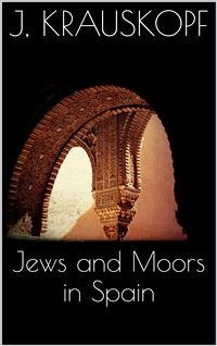 Jews and Moors in Spain (eBook, ePUB) - Krauskopf, Joseph