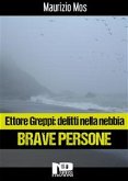 Ettore Greppi: delitti nella nebbia - Brave Persone (eBook, ePUB)