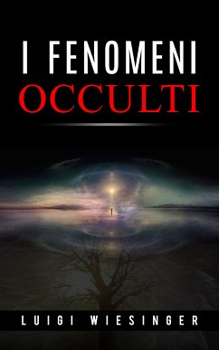 I fenomeni occulti (eBook, ePUB) - Wiesinger, Luigi