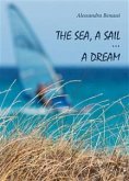 The sea, a sail... a dream (eBook, ePUB)