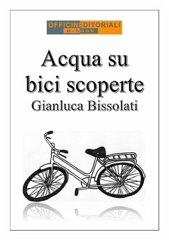 Acqua su bici scoperte (eBook, ePUB) - Bissolati, Gianluca