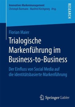 Trialogische Markenführung im Business-to-Business - Maier, Florain