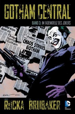 Gotham Central 03 - Im Fadenkreuz des Jokers - Brubaker, Ed;Rucka, Greg