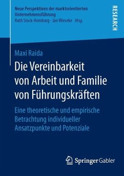 Die Vereinbarkeit von Arbeit und Familie von Führungskräften - Raida, Maxi