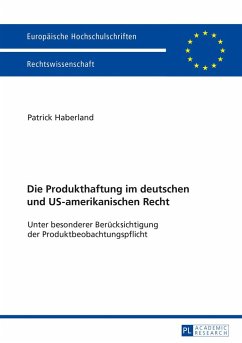 Die Produkthaftung im deutschen und US-amerikanischen Recht - Haberland, Patrick