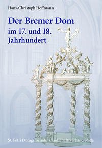 Der Bremer Dom im 17. und 18. Jahrhundert - Hoffmann, Hans-Christoph