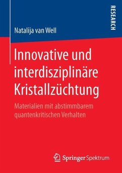 Innovative und interdisziplinäre Kristallzüchtung - Van Well, Natalija