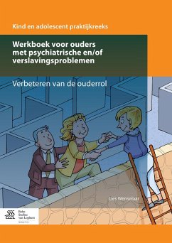 Werkboek Voor Ouders Met Psychiatrische En/Of Verslavingsproblemen - Wenselaar, Lies